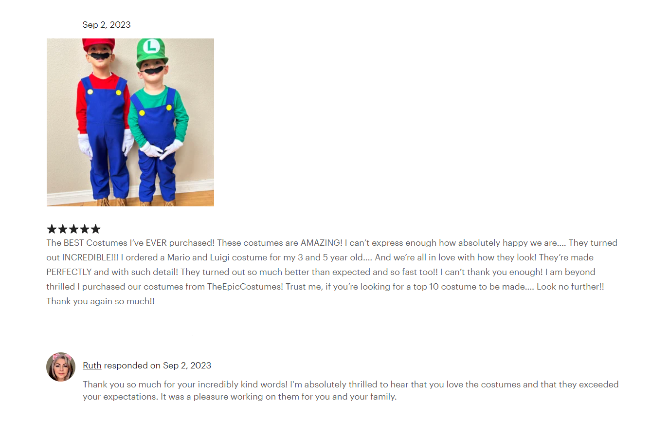 5-star customer review of Mario and Luigi handmade kids costumes with a photo of two siblings wearing the Mario Bros costume set. It reads: The best costumes I've ever purchased! These costumes are amazing, I can't express enough how absolutely happ we are... They turned out incredible. I ordered a Mario and Luigi for my 3 and 5 year old and we're all in love with how they look.